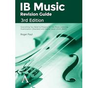 IB Music Revision Guide, 3rd Edition: Everything you need to prepare for the Music Listening Examination (Standard and Higher Level 2019-2021)
