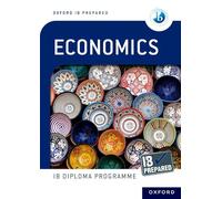 IB Prepared: Economics – Oxford Resources for IB Diploma Programme – Oxford University Press