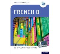 IB Prepared: French B – IB Diploma Programme – Oxford University Press