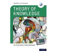 IB Prepared: Theory of Knowledge (Oxford IB Diploma Programme) – Oxford University Press