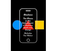 Ibauhaus: The iPhone as the Embodiment of Bauhaus Ideals and Design