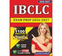 IBCLC Exam Prep 2026-2027: 1100 Practice Questions with Explanations and Lactation Consultant Clinical Concepts