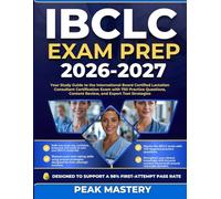 IBCLC EXAM PREP 2026-2027: Your Study Guide to the International Board Certified Lactation Consultant Certification Exam with 750 Practice Questions, Content Review, and Expert Test Strategies