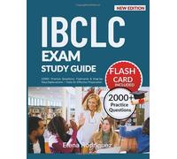 IBCLC EXAM STUDY GUIDE: 2,000+ Practice Questions, Flashcards & Step-by-Step Explanations - Tools for Effective Preparation
