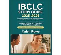 IBCLC Study Guide: "Complete Exam Prep for the International Board Certified Lactation Consultant Test”