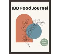 IBD Food Journal: Daily Dietary Logbook and Symptom Tracker for Adults with Crohn's or Ulcerative Colitis to Identify Digestive Triggers and Manage Flare-Ups