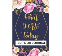 IBD Food Journal: Food Diary and Tracker for Ulcerative Colitis, Crohns, IBS and Other Digestive Disorders | Symptom Management