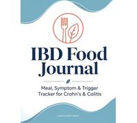 IBD Food Journal: Meal, Symptom & Trigger Tracker for Crohn's & Colitis, with Bristol Stool Scale, a 12 to 72 Hour Trigger Look-Back and 90 Days of Doctor-Ready Pages