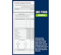 IBD Food Journal: Track Your Diet, Mood, Sleep, Water Intake, Medication, Exercise and Symptoms to Uncover Hidden Food Sensitivities and Improve Your Overall Well-Being