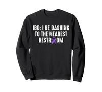 IBD I Be Dashing To The Nearest Restroom Crohn's Disease Sweatshirt