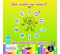 IBER Learns the Vowels! / ¡IBER Aprende las Vocales!: A Bilingual Coloring & Tracing Book for Kids | Libro bilingüe para colorear y trazar