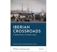 Iberian Crossroads : A Global History of Modern Spain