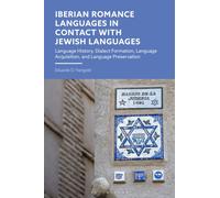 Iberian Romance Languages in Contact with Jewish Languages : Language History, Dialect Formation, Language Acquisition, and Language Preservation