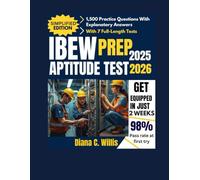 IBEW Aptitude Test Prep 2025/2026: The Ultimate Guide with 1,500 Practice Questions and Explanatory Answers that guarantee a High Score , with a Number of Full-Length Tests
