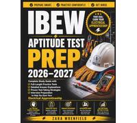 IBEW Aptitude Test Prep 2026-2027: Complete Study Guide with Full-Length Practice Tests, Detailed Answer Explanations, Proven Test-Taking Strategies, ... Help You Earn Your Electrical Apprenticeship