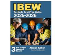 IBEW Aptitude Test Prep Guide 2025-2026: Comprehensive Practice and Proven Strategies for Scoring High on the Electrical Apprenticeship Exam