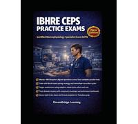 IBHRE CEPS Practice Exams and Crash Course: Four Full-Length Teaching Tests with Adaptive Retakes, Domain Mastery Tracking, and Rapid Review for Certified Electrophysiology Specialist Exam Success