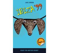 Ibiza '99: Ready For Another Round? (Ibiza Unzipped)