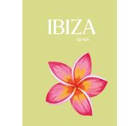 Ibiza A4 Notebook: 120 Plain Pages | Hardcover | Spainish Aesthetic: Vibrant Island Journal for Travel Notes, Daily Writing & Dreaming of Ibiza Escapes
