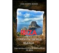 IBIZA: Conexión: la isla blanca (Saga hermanos Santos: guardias civiles en acción)