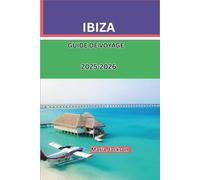 IBIZA GUIDE DE VOYAGE 2025-2026