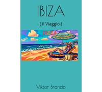 IBIZA: ( Il Viaggio )