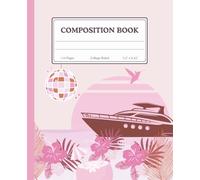 Ibiza Pink Sunset Yacht Composition Notebook: Tropical Beach & Floral Writing Journal | College Ruled Book for School, Travel Notes, Summer Planning & Creative Ideas | 110 Pages