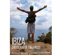 Ibiza: The Island of Two Faces