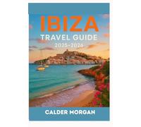 IbizaTravel Guide 2025-2026: Your Shortcut to the Island You Thought You Knew