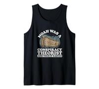 ible Noah was a Conspiracy Theorist and Then it rained Tank Top