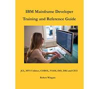 IBM Mainframe Developer Training and Reference Guide