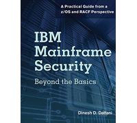 IBM Mainframe Security: Beyond the Basics-A Practical Guide from a z/OS and RACF Perspective (Ebl-Schweitzer)