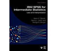 IBM SPSS for Intermediate Statistics : Use and Interpretation