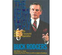 IBM Way: Insights into the World's Most Successful Marketing Organization