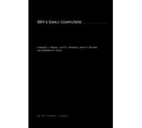 IBM's Early Computers: A Technical History (History of Computing)