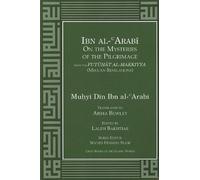 Ibn Al- Arabi on the Mysteries of the Pilgrimage