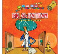 Ibn Al-Haitham: The Father of Optics (Muslim Scientists)