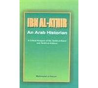 Ibn Alathir: An Arab Historian - A Critical Analysis
