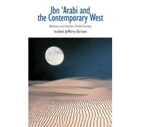 Ibn Arabi and the Contemporary West: Beshara and the Ibn Arabi Society (Comparative Islamic Studies)
