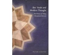Ibn 'Arabi & Modern Thought: The History of Taking Metaphysics Seriously