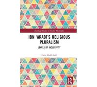 Ibn ‘Arabi’s Religious Pluralism : Levels of Inclusivity