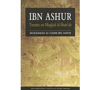 Ibn Ashur: Treatise on Maqasid Al-Shariah