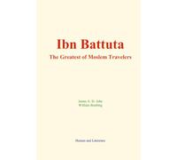 Ibn Battuta : The Greatest of Moslem Travelers