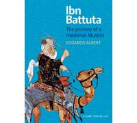 Ibn Battuta : The Journey of a Medieval Muslim