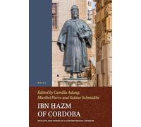 Ibn Ḥazm of Cordoba: The Life and Works of a Controversial Thinker: 103 (Handbook of Oriental Studies: Section 1; The Near and Middle East)