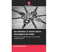 Ibn Khaldun: A Teoria Sócio-Estratégica do Poder