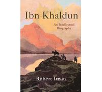 Ibn Khaldun : An Intellectual Biography