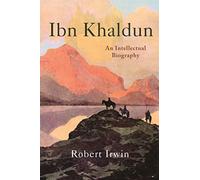 Ibn Khaldun : An Intellectual Biography
