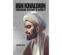 Ibn Khaldun: Education, History and Society