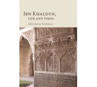Ibn Khaldun : Life and Times